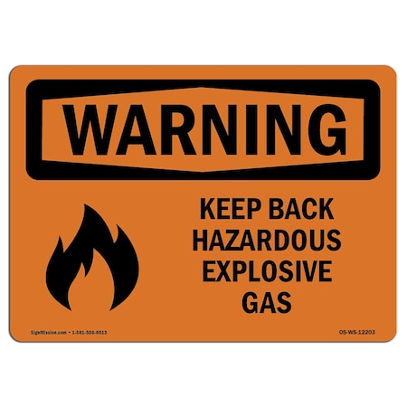 Signmission OSHA Warning Sign, 7" H, 10" W, Aluminum, Keep Back Hazardous Explosive Gas With Symbol, Landscape OS-WS-A-710-L-12203
